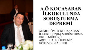 Kocaşaban İlkokulu’nda Soruşturma Depremi