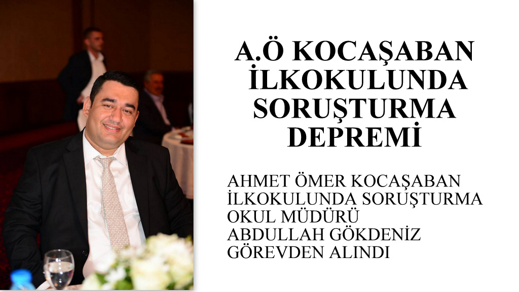 Kocaşaban İlkokulu’nda Soruşturma Depremi