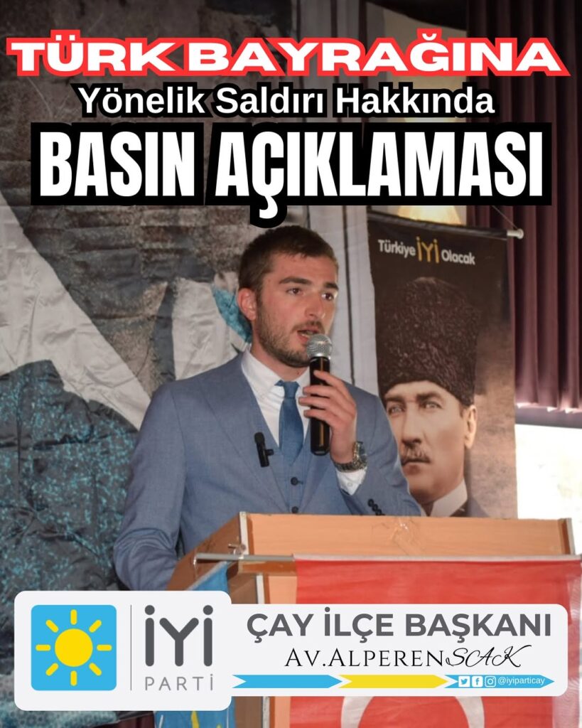 Nusaybin’de Türk Bayrağına Yapılan Saldırı İçin İYİ Parti Çay İlçe Başkanı’ndan Sert Açıklama