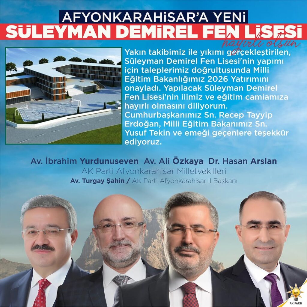 Ak Parti Afyonkarahisar Milletvekili Ali Özkaya’dan Süleyman Demirel Fen Lisesi’ne Yapılacak Yeniden Yapım Müjdesi