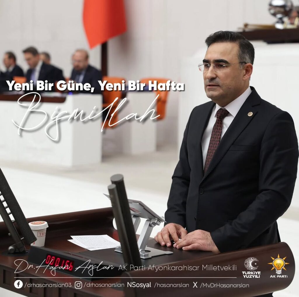 Ak Parti Afyonkarahisar Milletvekili Hasan Arslan’dan Yeni Güne ve Yeni Haftaya Bismillah Paylaşımı