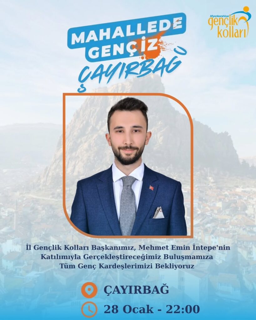 Ak Parti Afyonkarahisar İl Gençlik Kolları Başkanı Mehmet Emin İntepe’nin Katılımıyla Düzenlenecek Buluşma