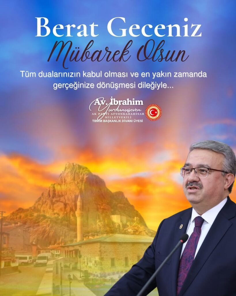 Ak Parti Milletvekili İbrahim Yurdunuseven’den Berat Kandili Mesajı
