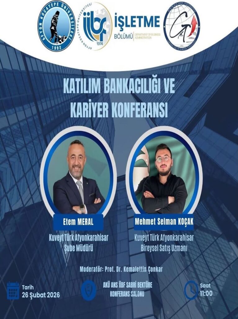 Afyon Kocatepe Üniversitesi’nde Bugün: Katılım Bankacılığı ve Kariyer Konferansı