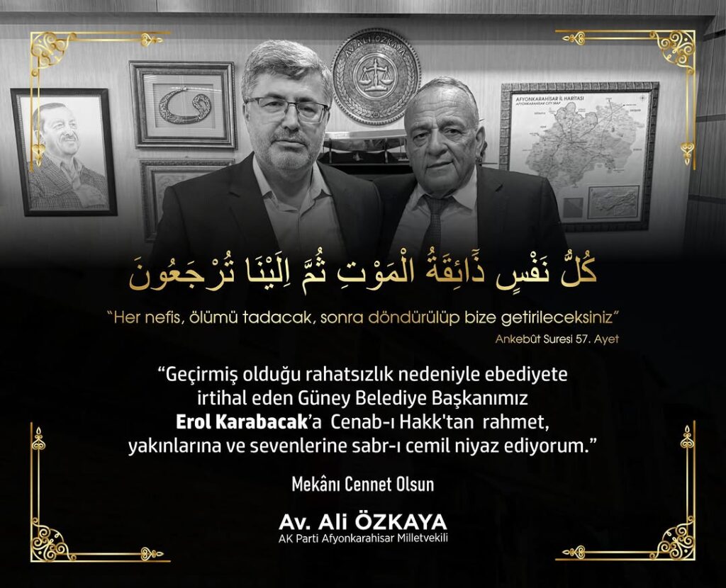 Sinanpaşa Güney Belediye Başkanı Erol Karabacak’ın Vefatı