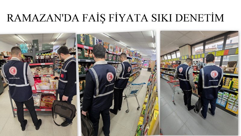 Ramazan’da Fahiş Fiyata Sıkı Denetim
