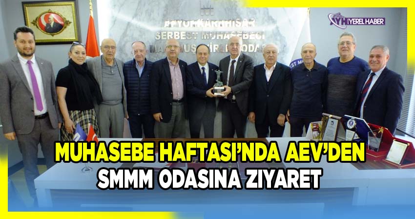 Afyonkarahisar Eğitim Vakfı Yönetimi Afyonkarahisar Serbest Muhasebeci Mali Müşavirler Odası’nı Ziyaret Etti