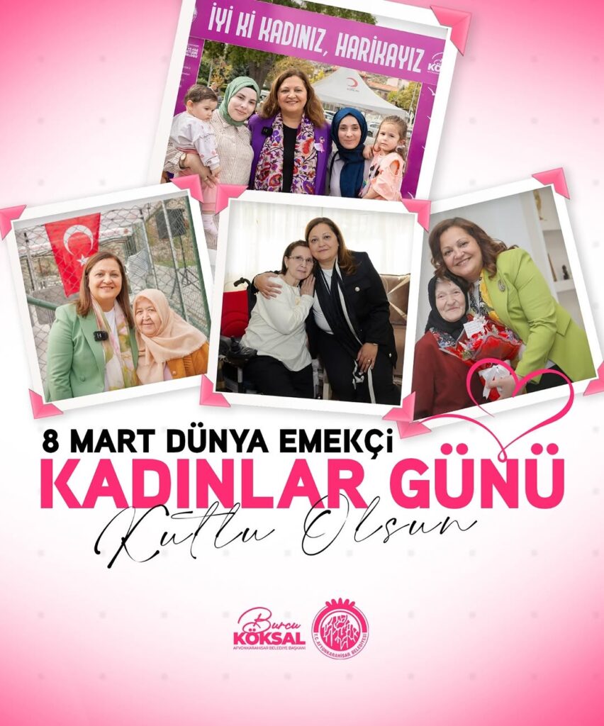 AfyonKarahisar Belediye Başkanı’ndan 8 Mart Dünya Emekçi Kadınlar Günü Mesajı