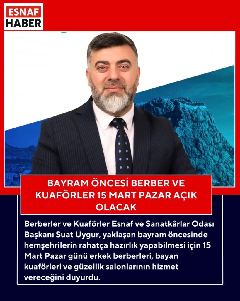 Bayram Öncesi Berber ve Kuaförler 15 Mart Pazar Açık Olacak