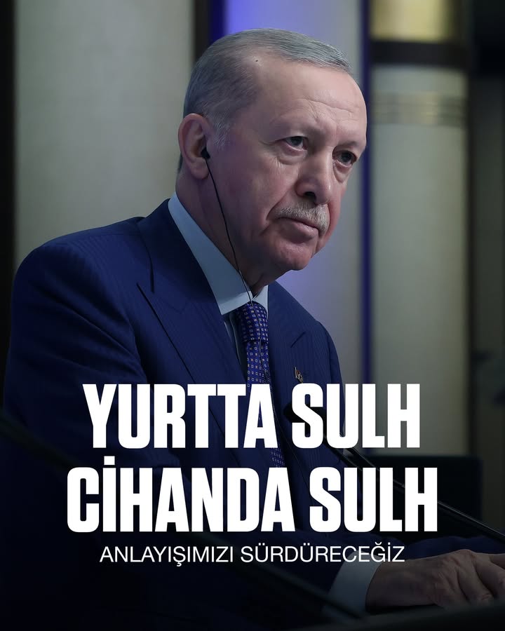 Cumhurbaşkanı Erdoğan: ‘Yurtta Sulh, Cihanda Sulh İlkesini Sürdüreceğiz’