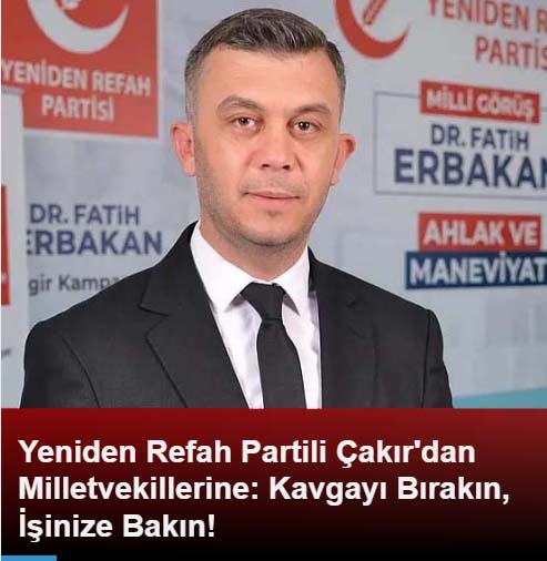 Yeniden Refah Partisi Afyonkarahisar İl Başkanı Fehmi Güray Çakır’dan Milletvekillerine Eleştiri