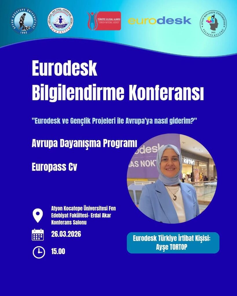 Afyon Kocatepe Üniversitesi’nde Bugün: Eurodesk Bilgilendirme Konferansı