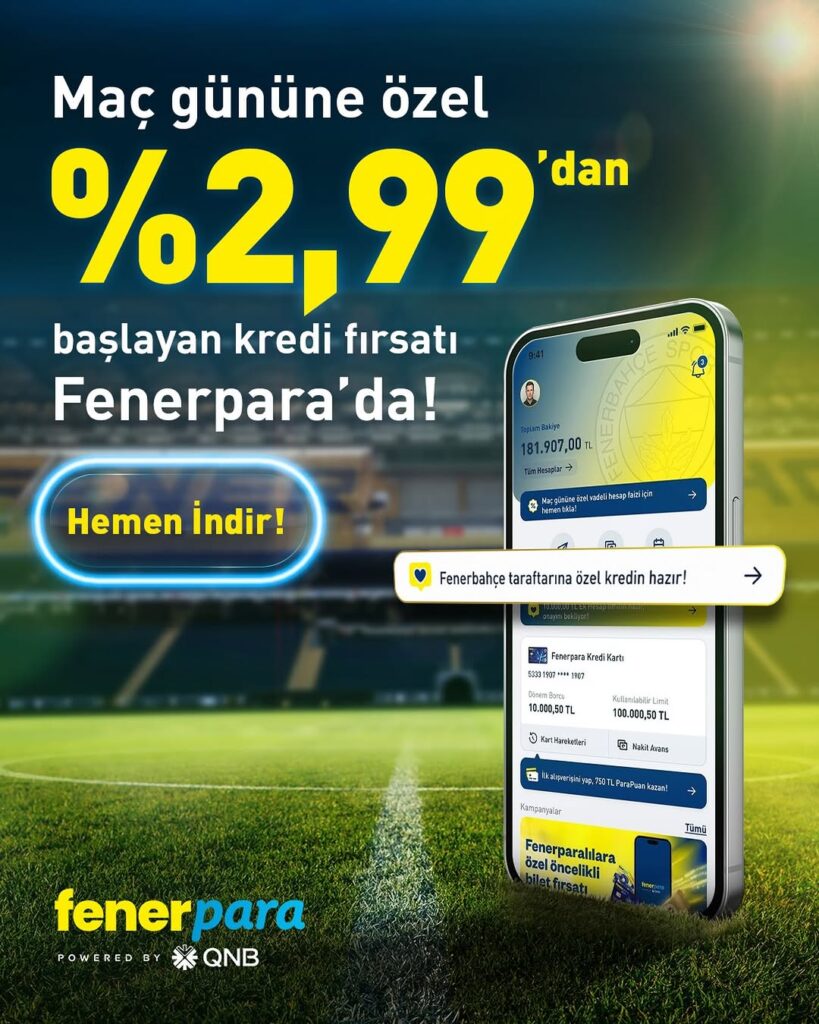 Fenerbahçe İçin Özel Maç Günü Kredisi Fırsatı %2,99’dan Başlıyor!