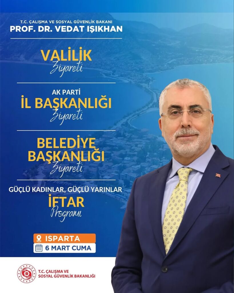Çalışma ve Sosyal Güvenlik Bakanı Sayın Prof. Dr. İşıkhan Vedat’ın Isparta Ziyareti