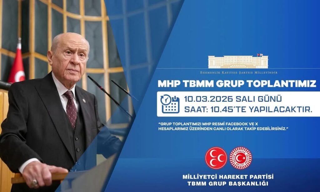 MHP TBMM Grup Toplantısı 10 Mart 2026 Salı Günü Yapılacak