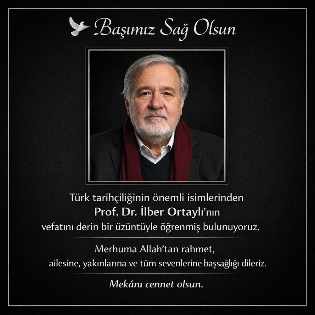 Ahmetpaşa Belediyesi’nden Prof. Dr. İlber Ortaylı için Başsağlığı Mesajı