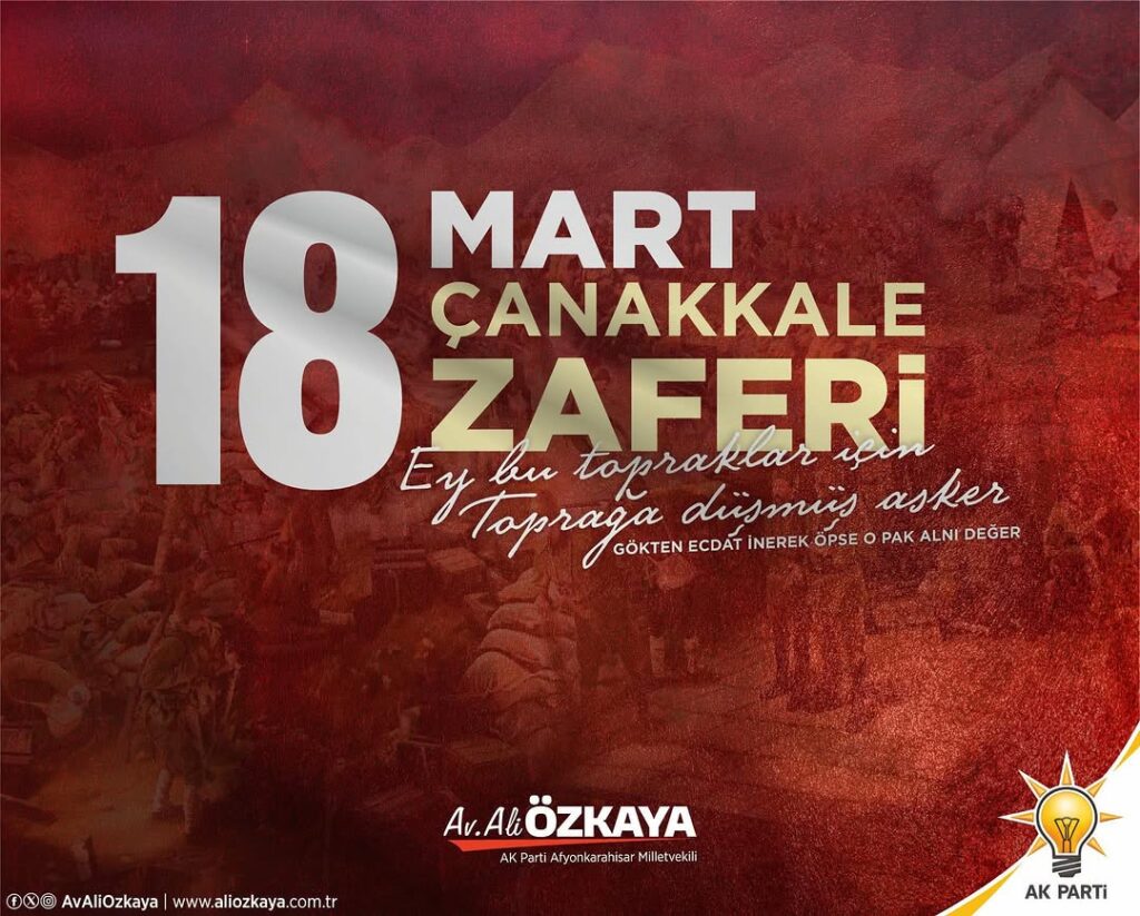 Ak Parti Afyonkarahisar Milletvekili Ali Özkaya’dan Çanakkale Zaferi Paylaşımı