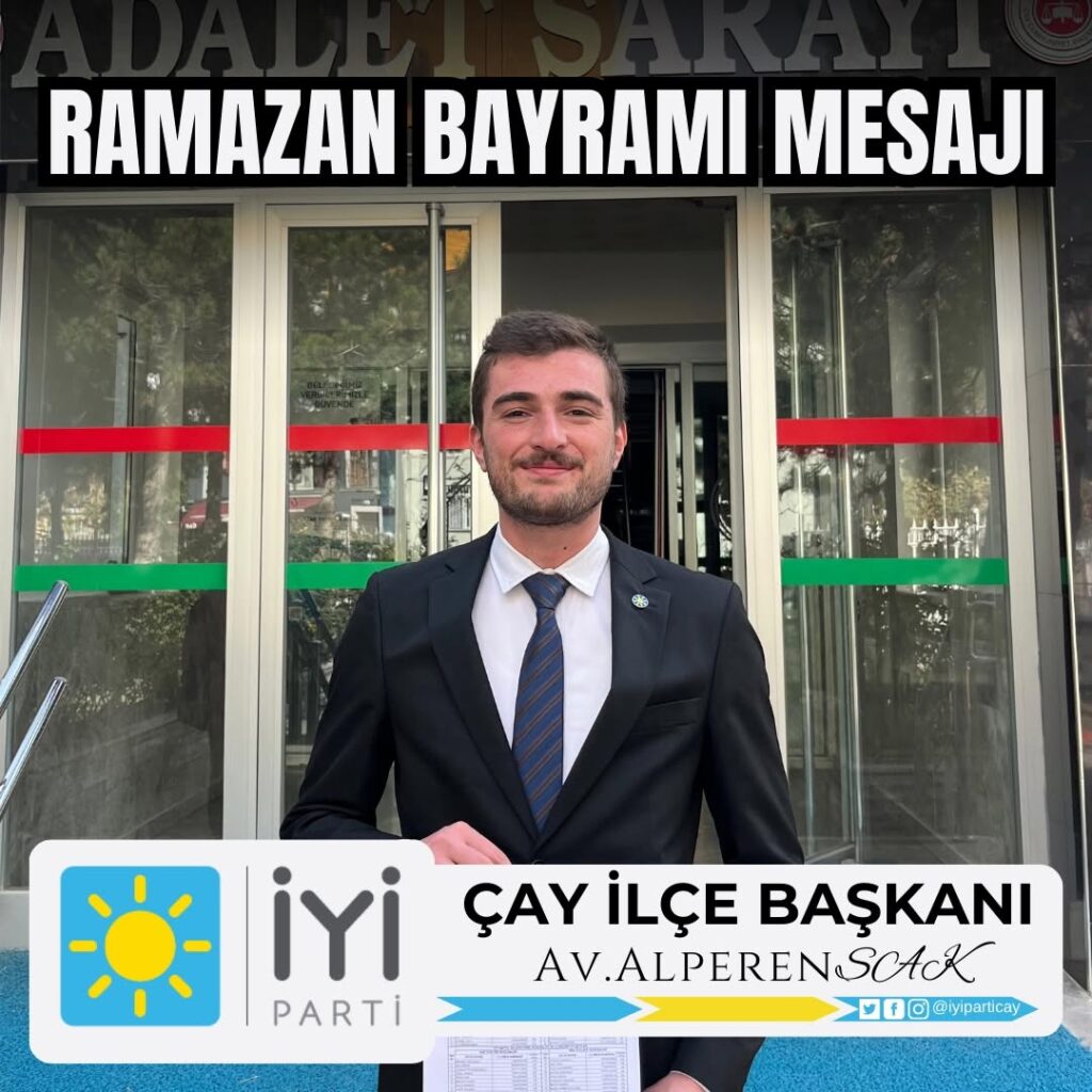 İYİ Parti Çay İlçe Başkanlığı’ndan Ramazan Bayramı Mesajı