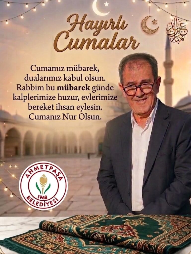 Ahmetpaşa Belediye Başkanı Eyüp Yakan’dan Hayırlı Cumalar Mesajı