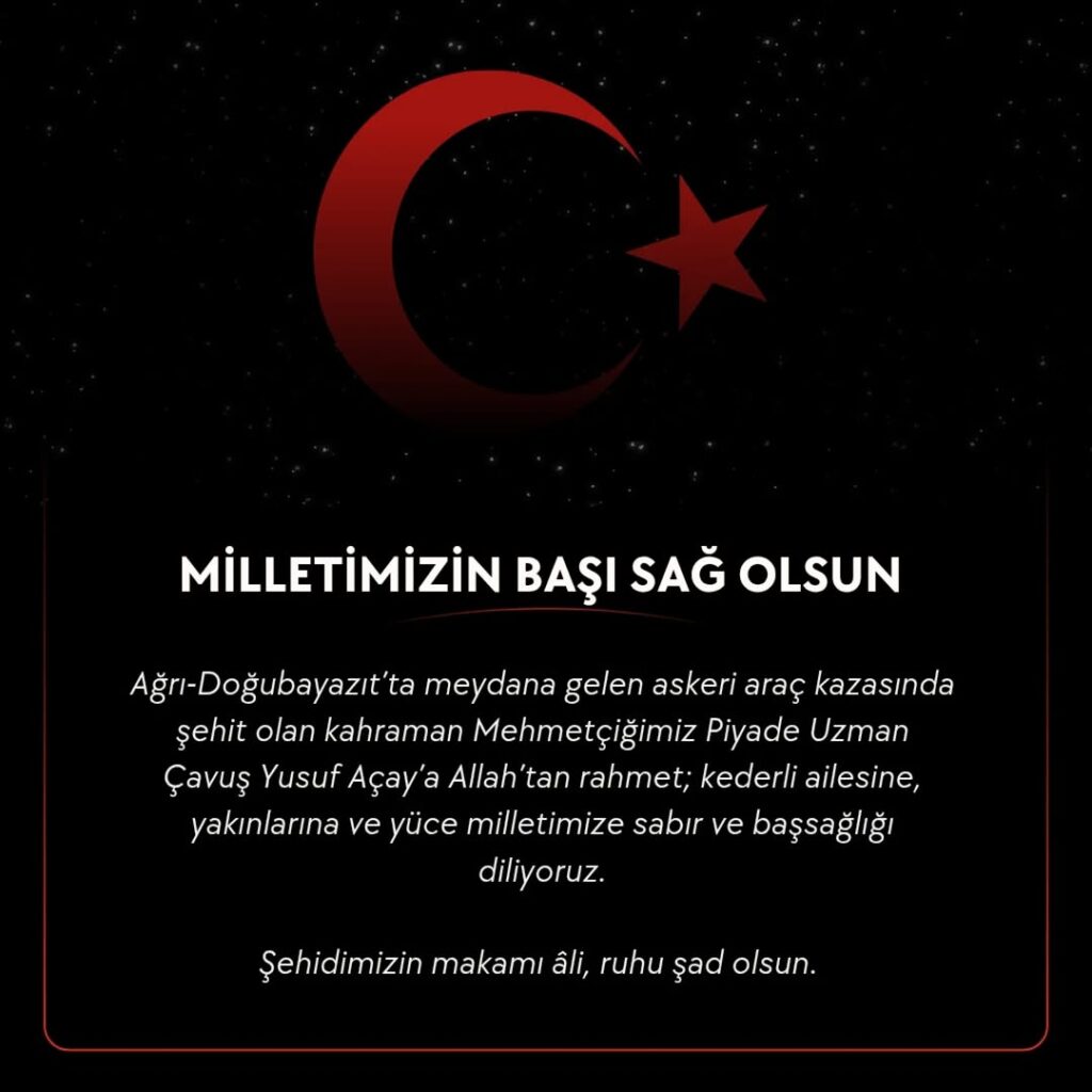 Ağrı-Doğubayazıt’ta Şehit Düşen Piyade Uzman Çavuş Yusuf Açay İçin Başsağlığı Mesajı