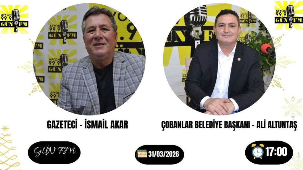 Çobanlar Belediye Başkanı Ali Altuntaş Gün Fm Radyo Programına Konuk Olacak