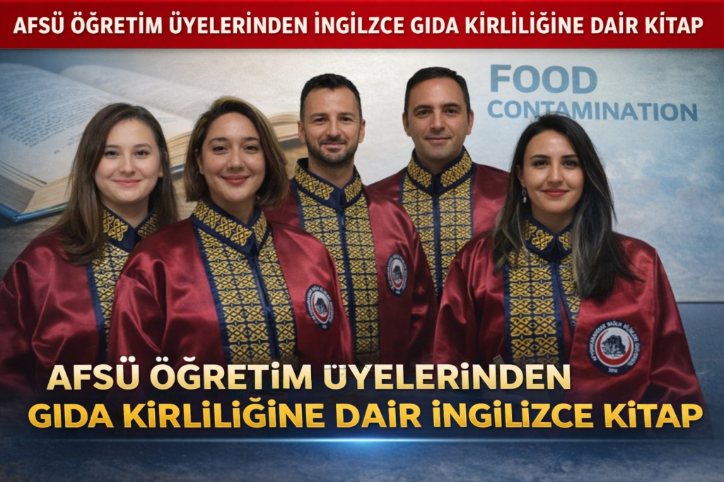 AFSÜ ÖĞRETİM ÜYELERİNDEN GIDA KİRLİLİĞİNE DAİR İNGİLİZCE KİTAP