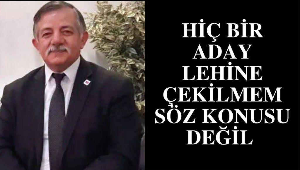 ESOB ADAYI KARAGÖZ ” HİÇ BİR ADAY LEHİNE ÇEKİLMEM SÖZ KONUSU DEĞİLDİR”