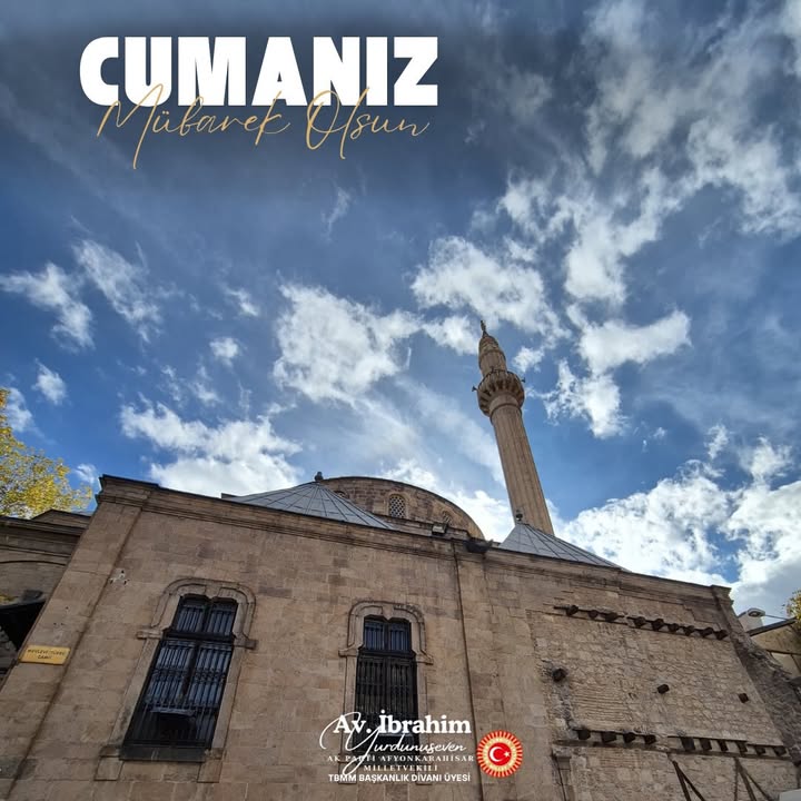 Afyonkarahisar Milletvekilinden Cuma Mesajı: ‘Güneşin üzerine doğduğu en hayırlı gün, Cuma günüdür.’