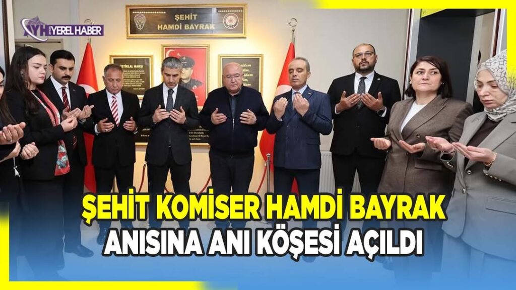 Bayat İlçe Emniyet Amirliği’nde Komiser Hamdi Bayrak Anı Köşesi Açıldı