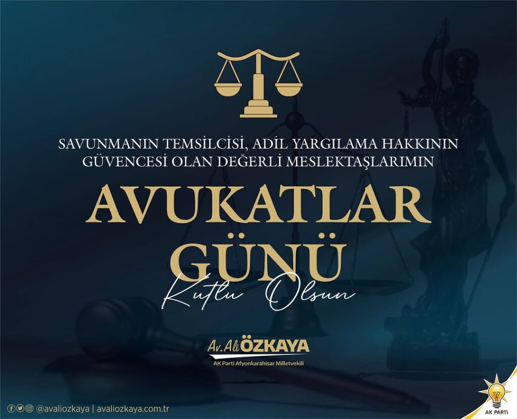 Ak Parti Afyonkarahisar Milletvekili Ali Özkaya’dan 5 Nisan Avukatlar Günü Kutlaması