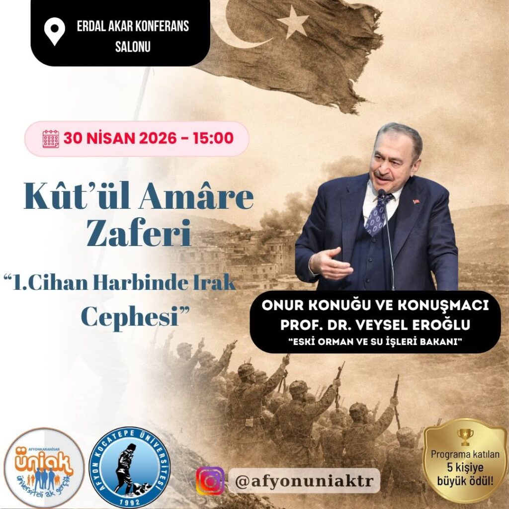 Afyon Kocatepe Üniversitesi Erdal Akar Konferans Salonu’nda Özel Konferans Düzenliyor