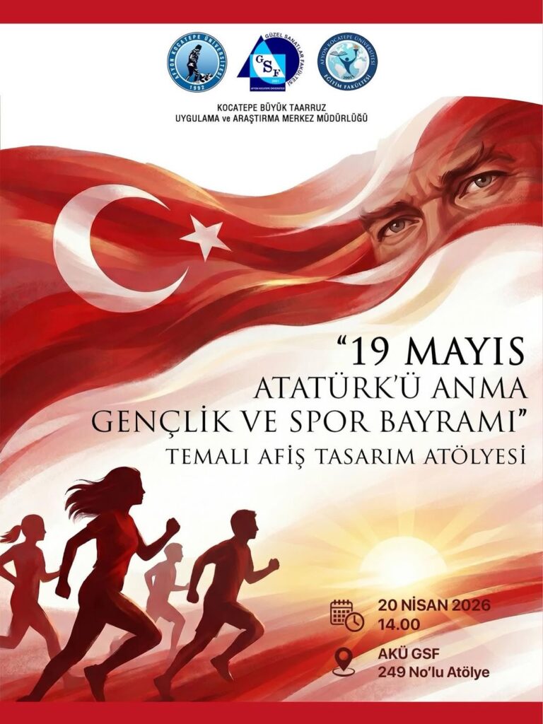 Afyon Kocatepe Üniversitesi’nde Bugün: 19 Mayıs Atatürk’ü Anma, Gençlik ve Spor Bayramı Temalı Afiş Tasarım Atölyesi