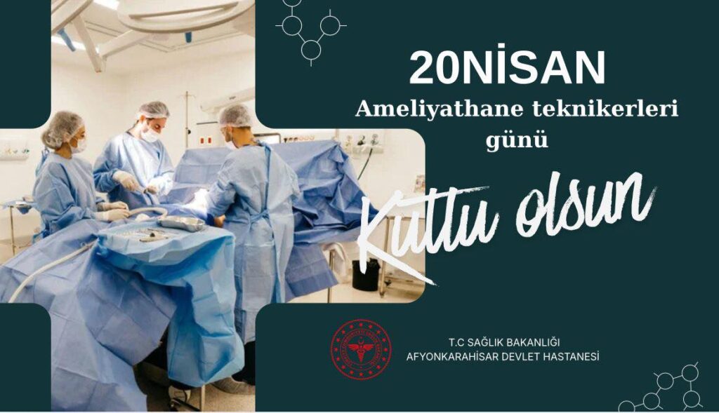 20 Nisan Ameliyathane Teknikerleri Günü Kutlu Olsun ameliyathaneteknikerlerigünü