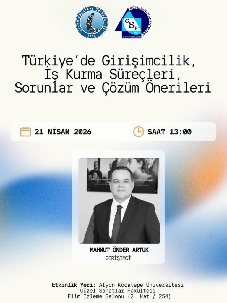 Afyon Kocatepe Üniversitesi’nde Girişimcilik ve İş Kurma Konferansı Düzenlenecek