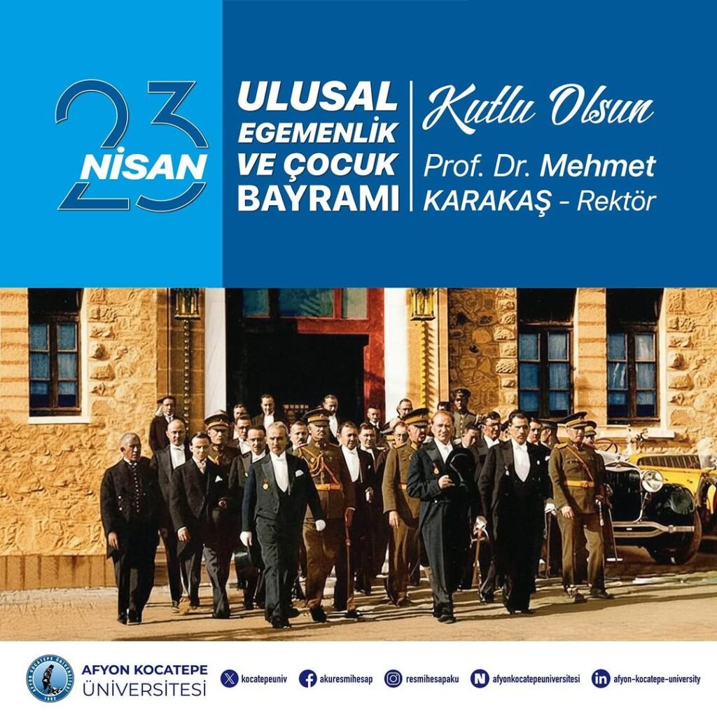 Afyon Kocatepe Üniversitesi Rektörü Prof. Dr. Mehmet KARAKAŞ’ın 23 Nisan Mesajı