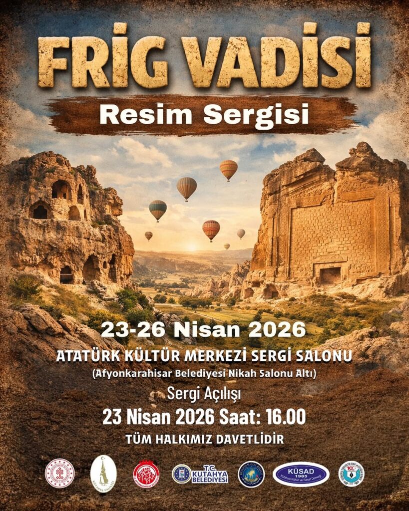 Frigya’nın Kadim İzleri Sanatla Buluşuyor: Frig Vadisi Resim Sergisi