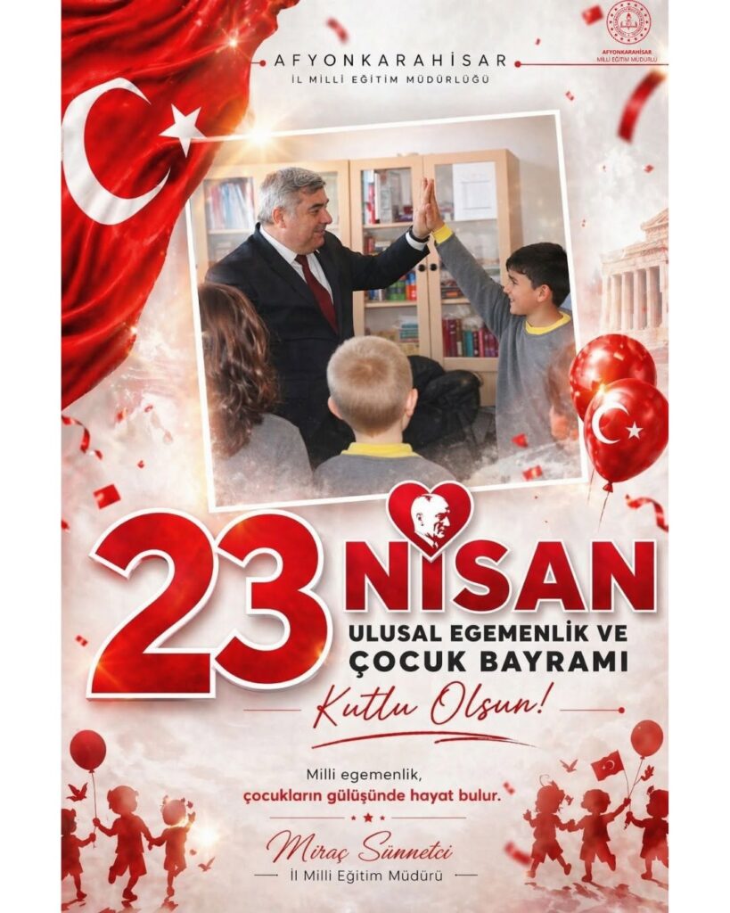 Afyonkarahisar İl Milli Eğitim Müdürlüğü’nden 23 Nisan Mesajı