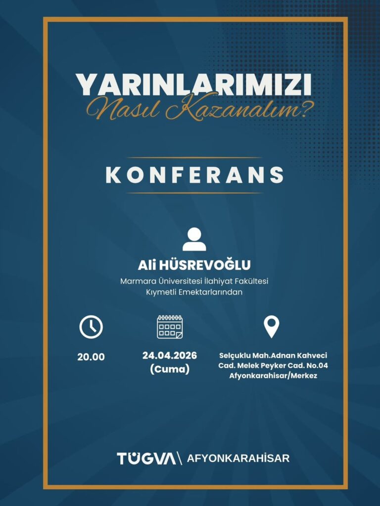 Yarınlarımızı Nasıl Kazanalım? Konferansı Afyonkarahisar’da Gerçekleşiyor
