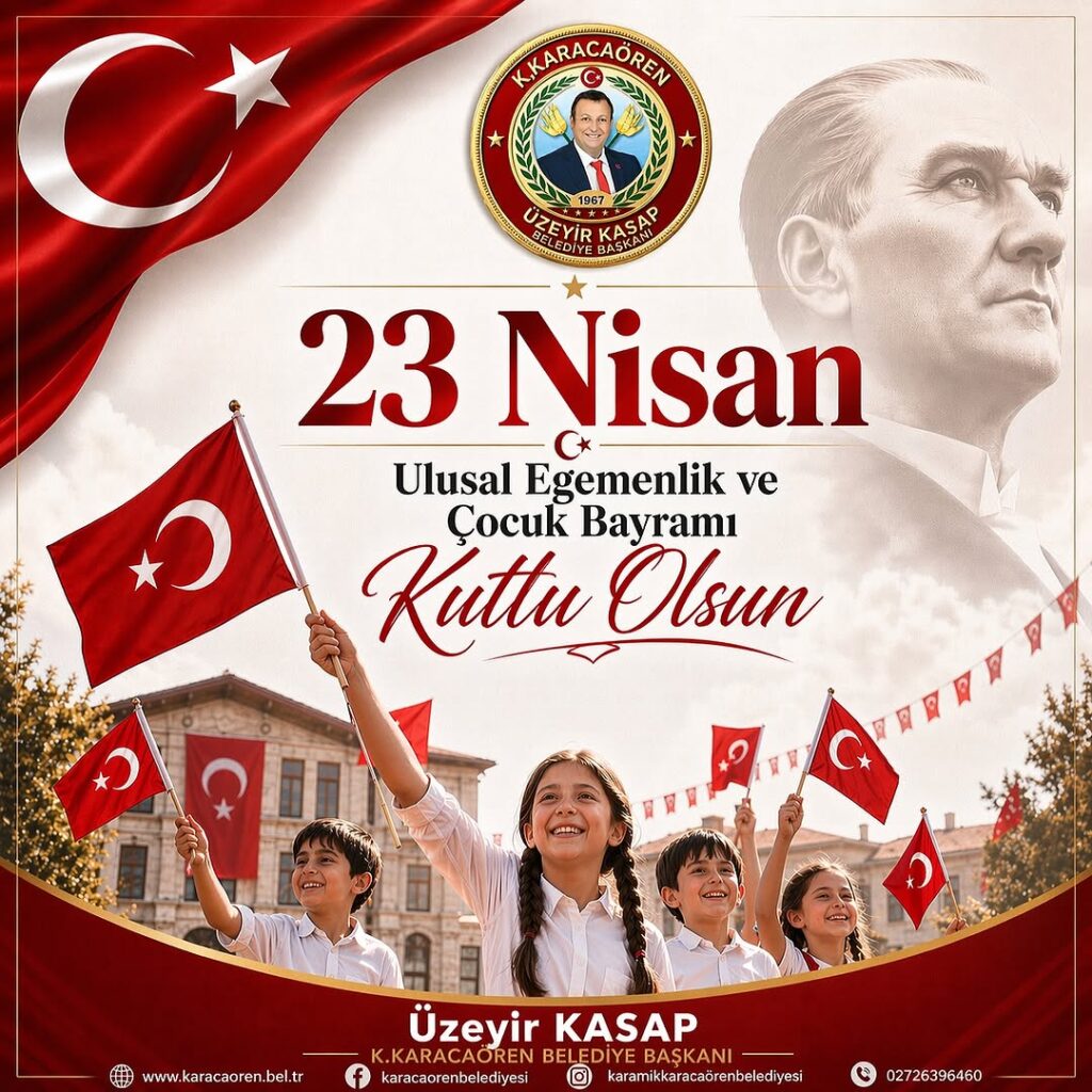 K.Karacaören Belediye Başkanı Üzeyir Kasap’tan 23 Nisan Mesajı