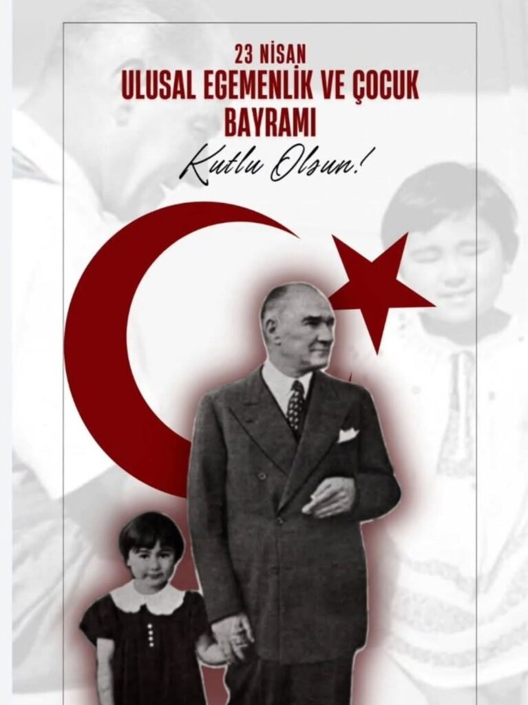 ???????? 23 Nisan Ulusal Egemenlik ve Çocuk Bayramı Kutlu Olsun!