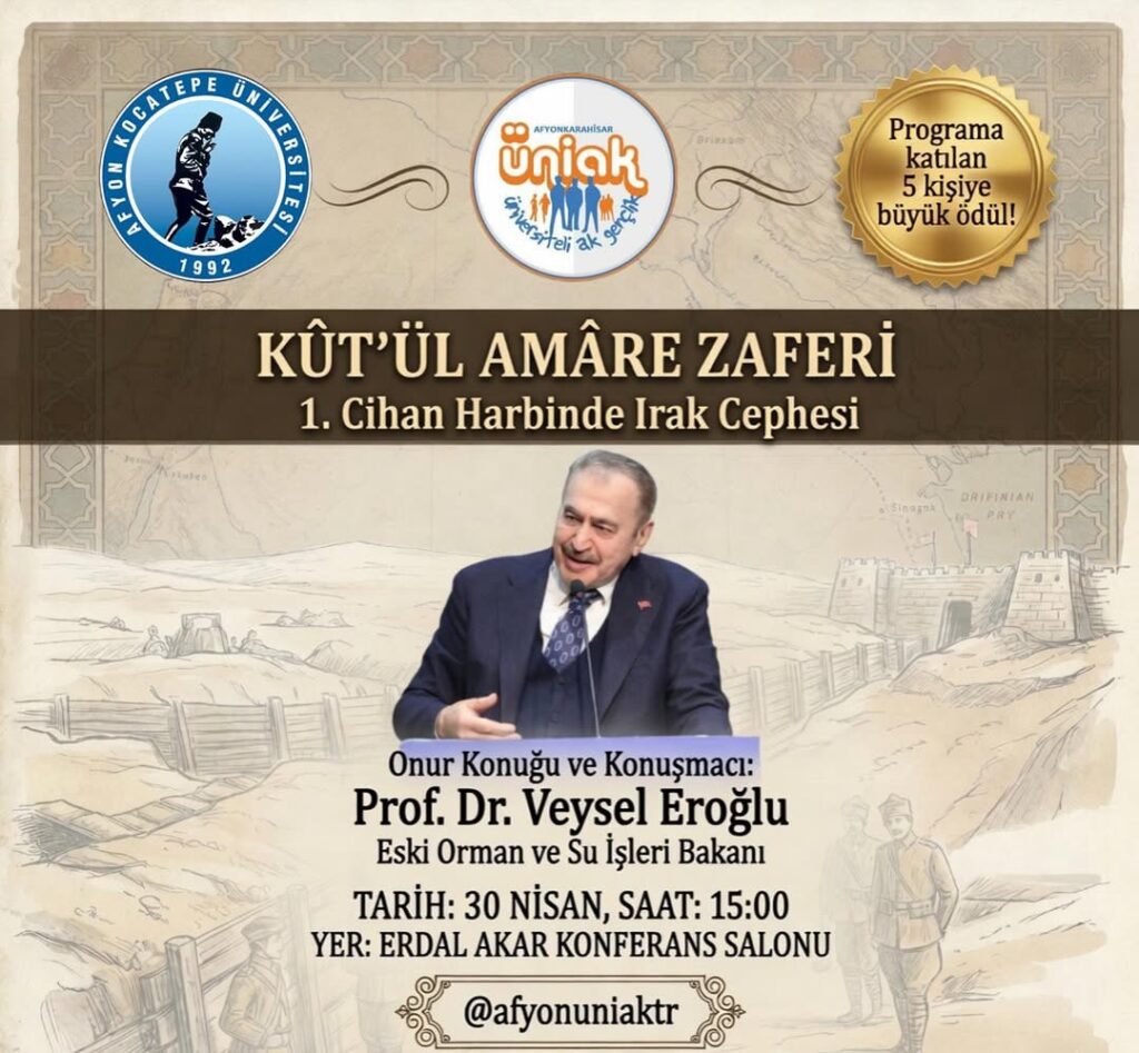 Afyon Kocatepe Üniversitesi’nden Tarihi Program: Kût’ül-Amâre Zaferi ve 1. Cihan Harbi’nde Irak Cephesi