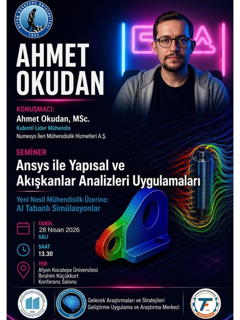 Afyon Kocatepe Üniversitesi’nde ANSYS İle Yapısal ve Akışkanlar Analizleri Uygulamaları Semineri