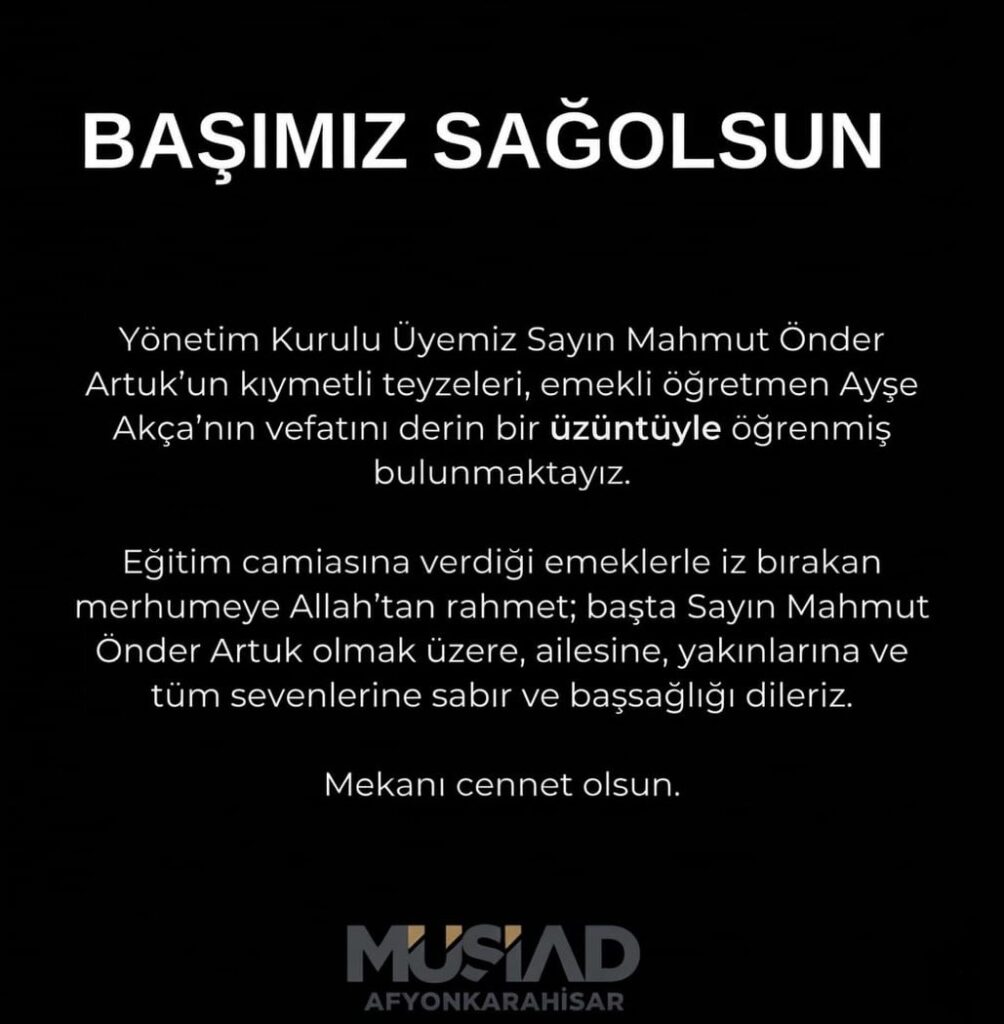 MÜSİAD Afyonkarahisar: Yönetim Kurulu Üyesi Mahmut Önder Artuk’un Teyzesi Vefat Etti