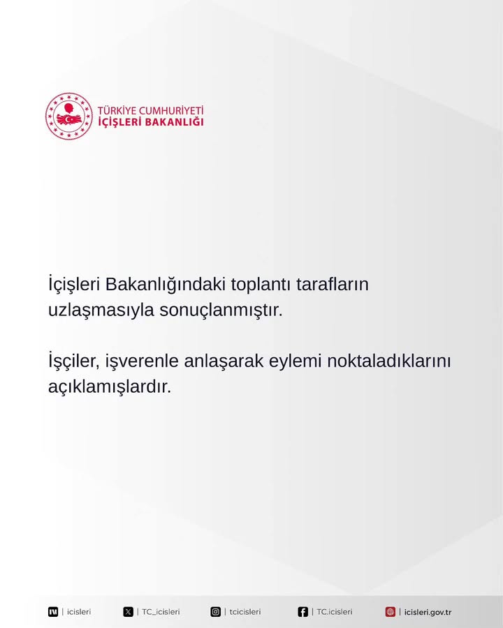 İçişleri Bakanlığı’ndan İşçi-İşveren Uzlaşmasıyla Sonuçlanan Toplantı Açıklaması
