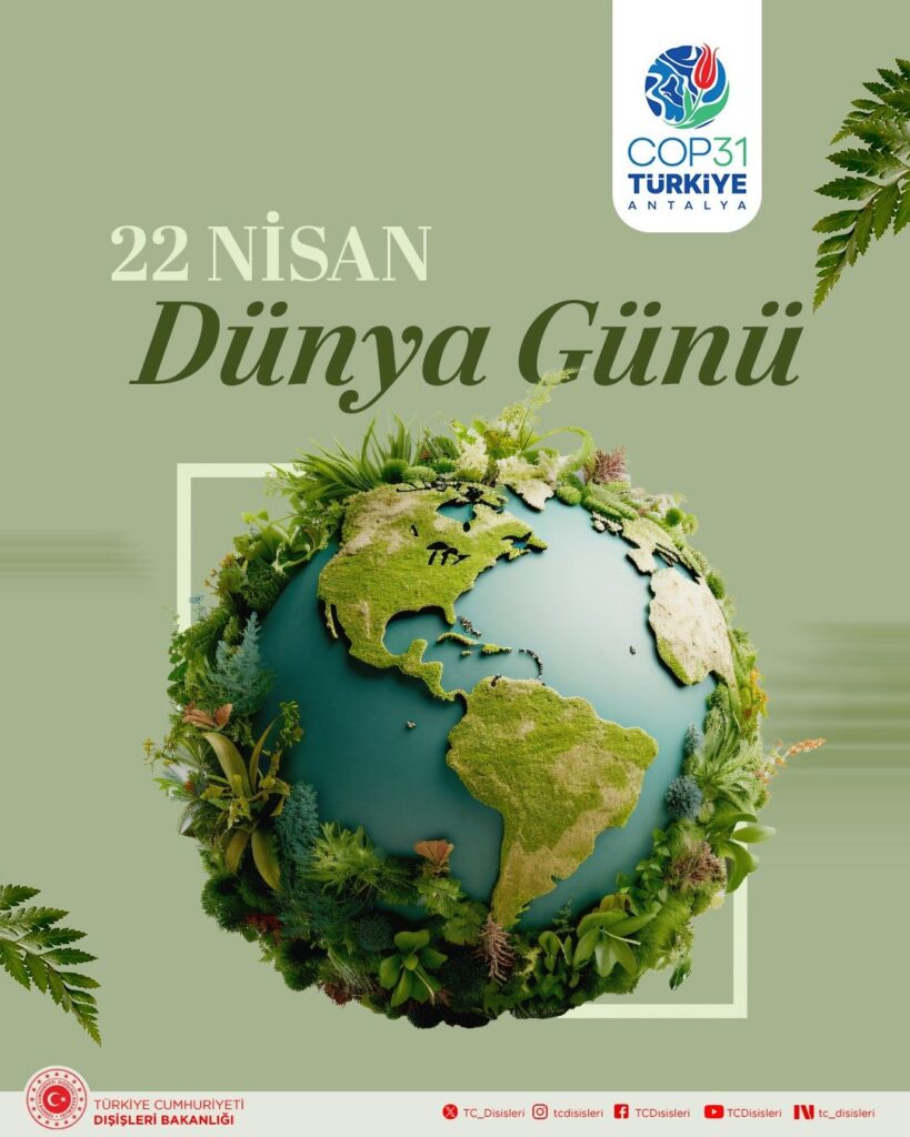 Dünya Günü’nde COP31 Başkanı’nın mesajı