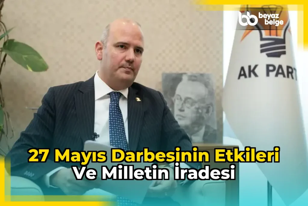 27 Mayıs darbesinin etkileri ve milletin iradesi