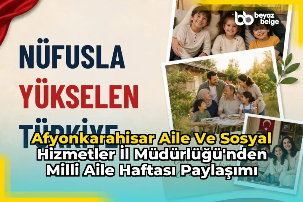 Afyonkarahisar Aile ve Sosyal Hizmetler İl Müdürlüğü’nden Milli Aile Haftası Paylaşımı