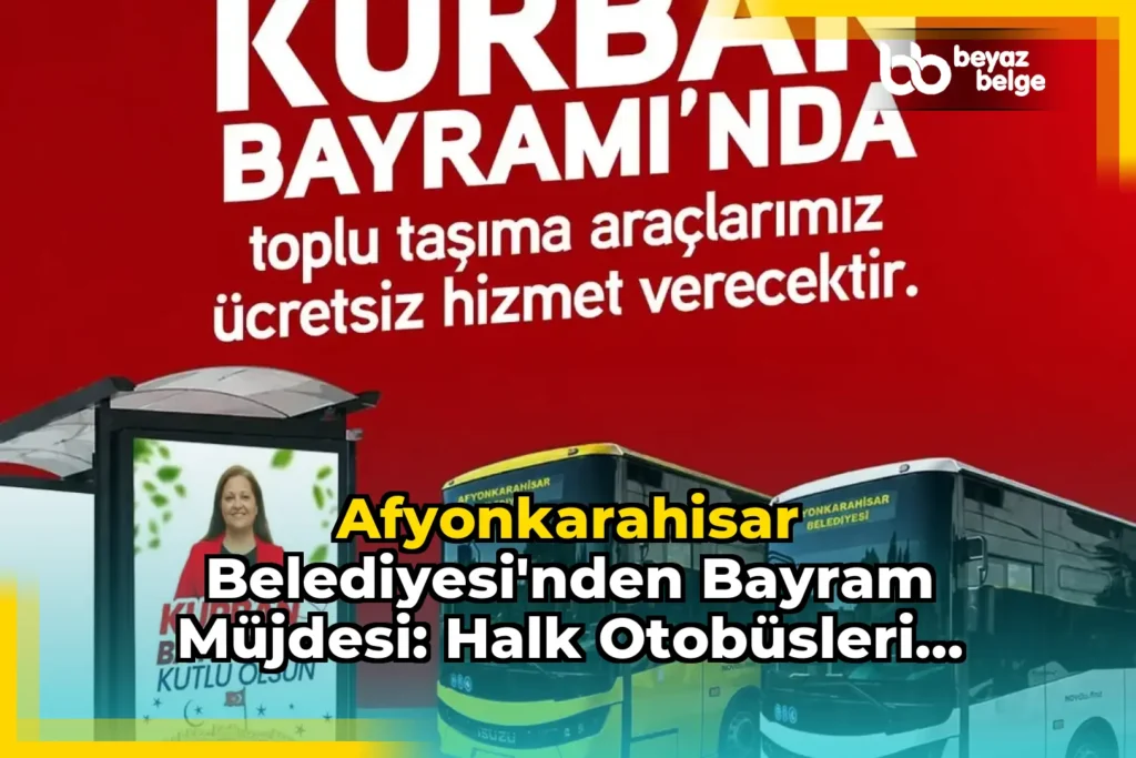 Afyonkarahisar Belediyesi’nden Bayram Müjdesi: Halk Otobüsleri Ücretsiz Olacak!