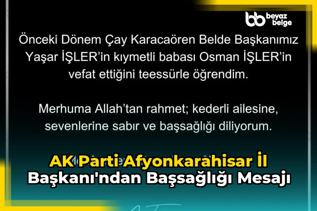 AK Parti Afyonkarahisar İl Başkanı’ndan Başsağlığı Mesajı