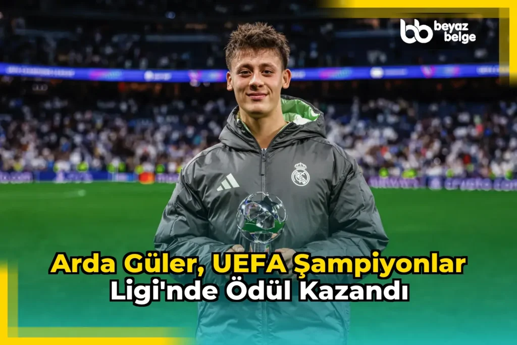 Arda Güler, UEFA Şampiyonlar Ligi’nde ödül kazandı